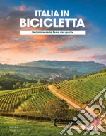 Pedalare nelle terre del gusto. Italia in bicicletta. National Geographic libro