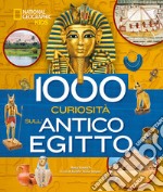 1000 curiosità sull'antico Egitto. Ediz. a colori libro