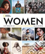 Women. Un tributo di National Geographic alle donne. Ediz. compact libro