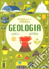 Geologia. Pazzi per la scienza libro