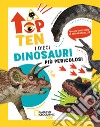 I dieci dinosauri più pericolosi. Top ten. Ediz. ad alta leggibilità libro di Banfi Cristina