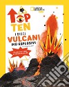 I dieci vulcani più esplosivi. Top ten. Ediz. ad alta leggibilità libro di Banfi Cristina