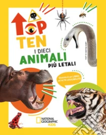 I dieci animali pi� letali. Top ten. Ediz. ad alta leggibilit�