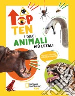 I dieci animali più letali. Top ten. Ediz. ad alta leggibilità libro