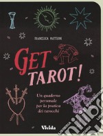 Get tarot! Un quaderno personale per la pratica dei tarocchi libro usato
