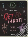 Get tarot! Un quaderno personale per la pratica dei tarocchi libro di Matteoni Francesca