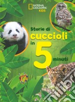 Storie di cuccioli in 5 minuti. Ediz. illustrata libro