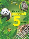 Storie di cuccioli in 5 minuti. Ediz. illustrata libro