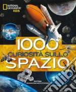 1000 curiosità sullo spazio. Ediz. illustrata libro