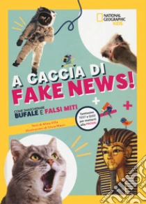 A caccia di fake news.Tantissimi test e quiz per metterti alla prova!