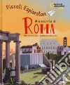 Alla scoperta di Roma. Piccoli esploratori libro di Celli Daniela