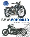 BMW motorrad. Una leggenda su due ruote. Ediz. illustrata libro