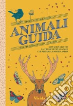 Animali guida. Lupi, volpi, civette e altri archetipi selvaggi che abitano la nostra anima libro