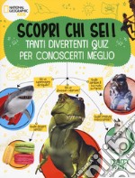 Scopri chi sei! Tanti divertenti quiz per conoscerti meglio. Ediz. a colori libro