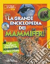La grande enciclopedia dei mammiferi. Il più completo manuale sui mammiferi mai realizzato. Ediz. illustrata libro di Warren Drimmer Stephanie