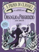 Orgoglio e pregiudizio. A prova di classici libro