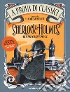 Sherlock Holmes. A prova di classici. Ediz. illustrata libro di Lodetti Laura