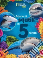 Storie di squali in 5 minuti. Ediz. illustrata libro