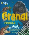 Grandi parole per piccoli paleontologi. Ediz. a colori libro