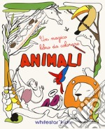 Animali. Un magico libro da colorare. Ediz. illustrata