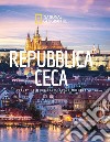 Repubblica Ceca. Praga e le terre tra Moldava e Morava. Paesi del mondo libro