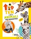 I dieci animali più disgustosi. Top ten. Ediz. ad alta leggibilità libro