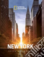 New York. Città del mondo. National geographic libro