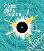 Città della musica. Capitali e luoghi della geografia musicale