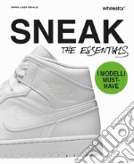 Sneakers. The essentials. Ediz. a colori