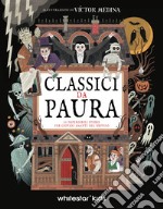 Classici da paura. 10 imperdibili storie per giovani amanti del brivido libro