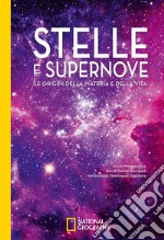 Stelle e supernove. Le origini della materia e della vita libro