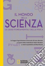 Il mondo della scienza. Le leggi fondamentali della fisica libro