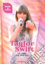 Taylor Swift. Un libro per swifties. Ediz. illustrata. Con Poster