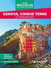 Genova, Cinque Terre e Portofino. Tra viaggio e cultura. Con mappa estraibile libro