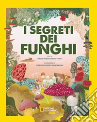 I segreti dei funghi. Ediz. a colori libro