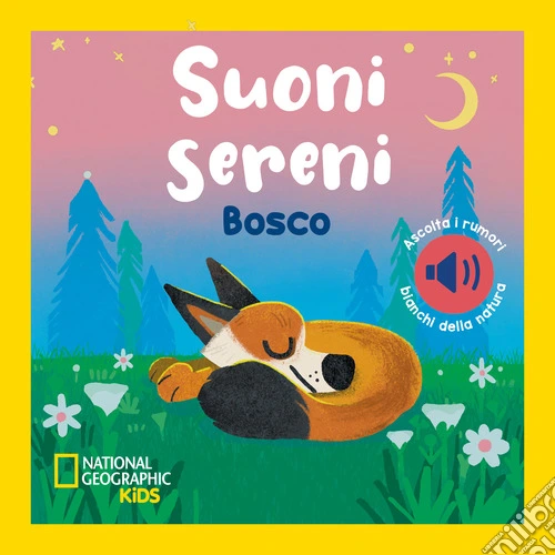 Bosco. Suoni sereni. Ediz. a colori