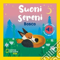 Bosco. Suoni sereni. Ediz. a colori libro