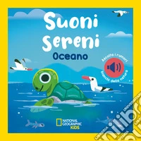 Oceano. Suoni sereni. Ediz. a colori libro