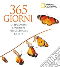 365 giorni di immagini e pensieri per celebrare la vita. Ediz. a colori libro