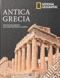 Antica Grecia. Dall'età del bronzo alla fine dell'epoca classica libro