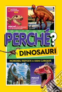 Perché? i dinosauri libro