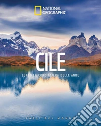 Cile. Lungo la cordigliera delle Ande. Paesi del mondo libro
