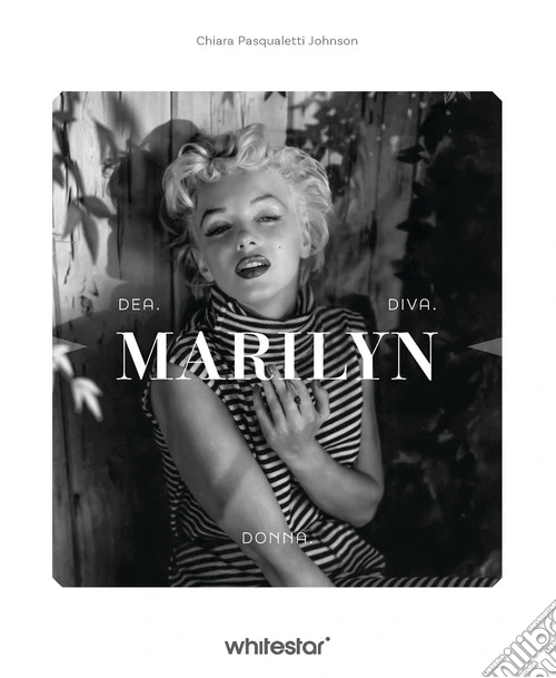 Marilyn Monroe. Dea diva donna
