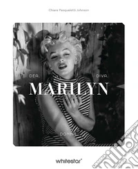Marilyn Monroe. Dea diva donna libro