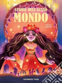 Storie dell'altro mondo. Storie leggende libro