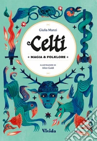Celti. Magia e folklore libro