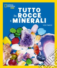 Tutto su rocce e minerali libro