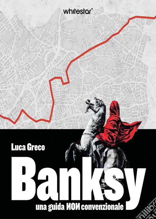 Banksy. Una guida non convenzionale. Con QR Code
