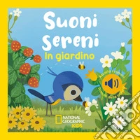 In giardino. Suoni sereni. Ediz. a colori libro