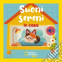 In casa. Suoni sereni. Ediz. a colori libro